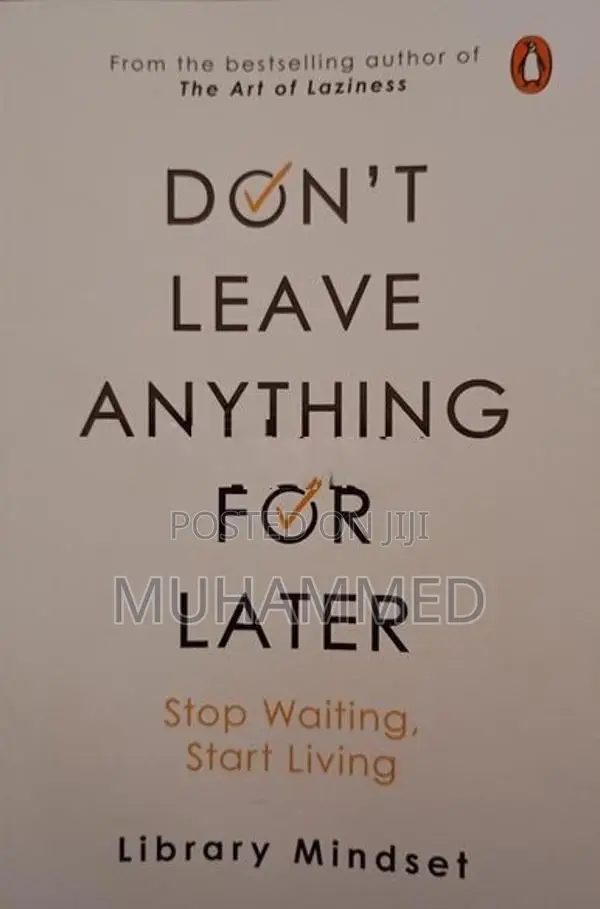 Dont Leave Anything for Later Book