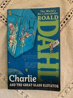 Roald Dahl- Charlie and The Greatest Glass Elevator